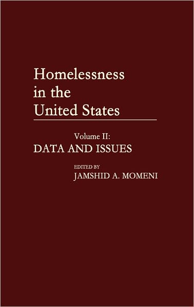 Cover for Jamshid a Momeni · Homelessness in the United States: Volume II: Data and Issues (Hardcover Book) (1990)