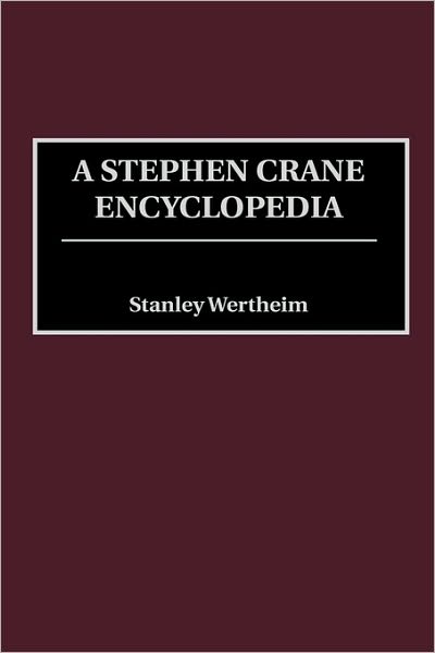 Cover for Stanley Wertheim · A Stephen Crane Encyclopedia (Innbunden bok) (1997)