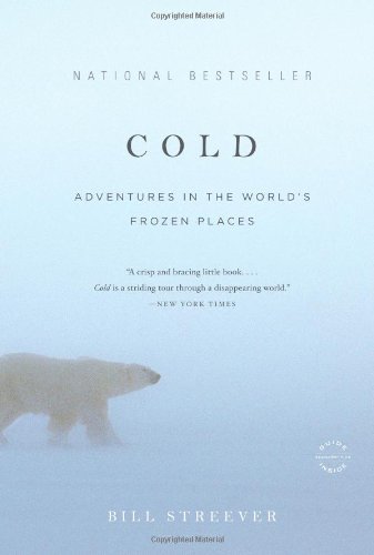 Cover for Bill Streever · Cold: Adventures in the World's Frozen Places (Paperback Book) (2010)
