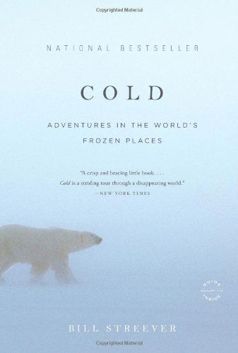 Cover for Bill Streever · Cold: Adventures in the World's Frozen Places (Paperback Book) (2010)