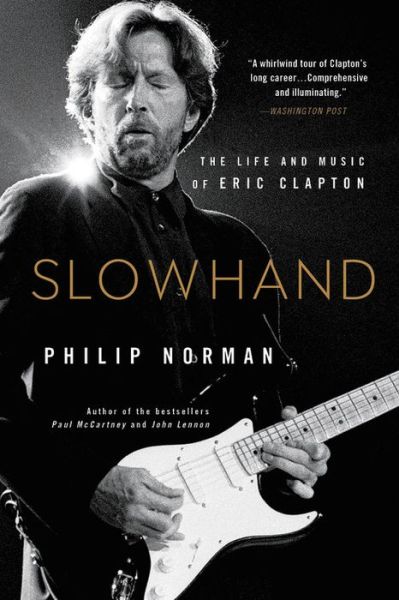 Cover for Philip Norman · Slowhand The Life and Music of Eric Clapton (Hardcover Book) (2018)