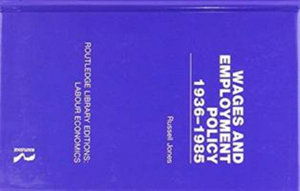 Cover for Russell Jones · Wages and Employment Policy 1936-1985 - Routledge Library Editions: Labour Economics (Gebundenes Buch) (2018)