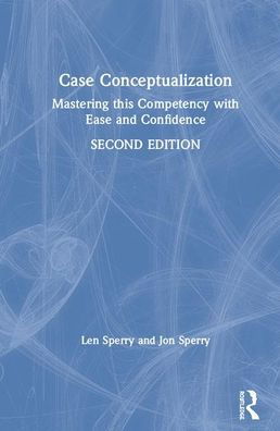 Cover for Len Sperry · Case Conceptualization: Mastering This Competency with Ease and Confidence (Gebundenes Buch) (2020)