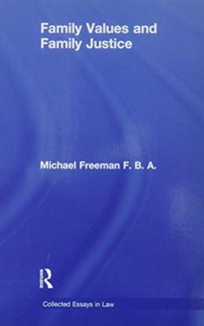 Cover for Michael Freeman · Family Values and Family Justice - Collected Essays in Law (Paperback Book) (2020)