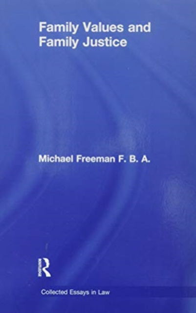 Cover for Michael Freeman · Family Values and Family Justice - Collected Essays in Law (Taschenbuch) (2020)