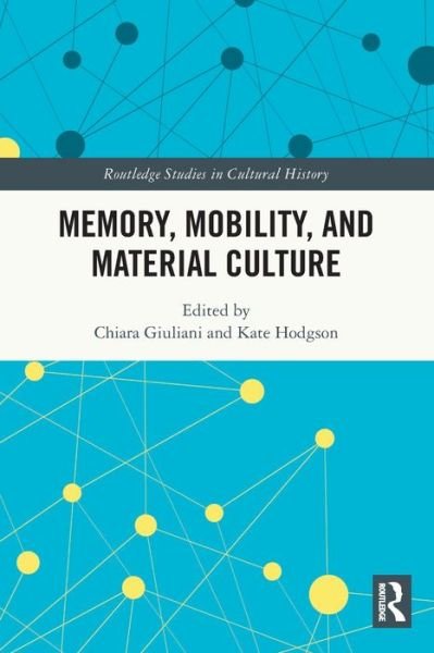 Memory, Mobility, and Material Culture - Routledge Studies in Cultural History (Pocketbok) (2024)