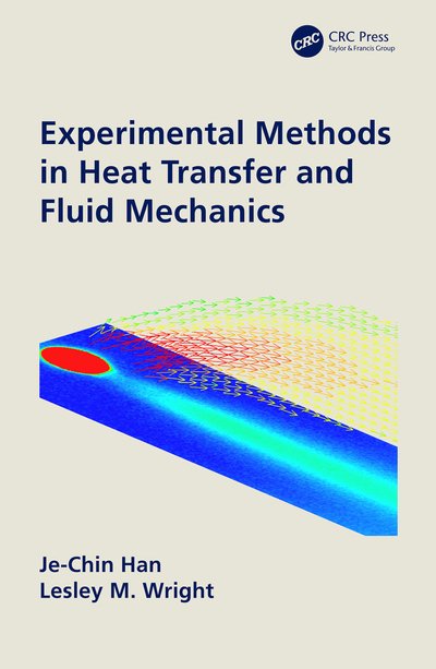 Cover for Je-Chin Han · Experimental Methods in Heat Transfer and Fluid Mechanics (Inbunden Bok) (2020)