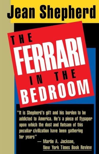 The Ferrari in the Bedroom - Jean Shepherd - Libros - Bantam Doubleday Dell Publishing Group I - 9780385237925 - 16 de diciembre de 1986