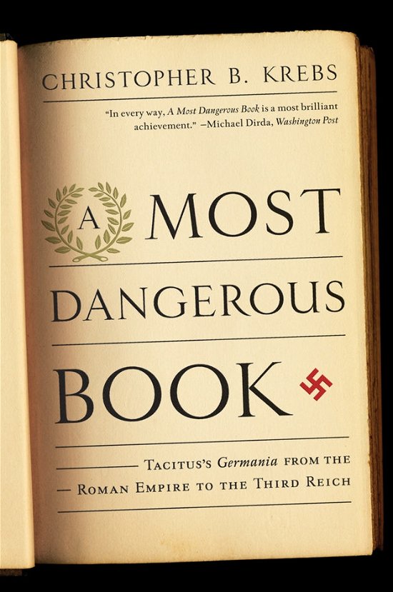 Cover for Krebs, Christopher B. (Harvard University) · A Most Dangerous Book: Tacitus's Germania from the Roman Empire to the Third Reich (Paperback Book) (2012)
