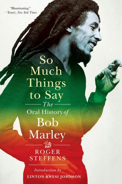 So Much Things to Say: The Oral History of Bob Marley - Roger Steffens - Bøger - WW Norton & Co - 9780393355925 - 30. oktober 2018