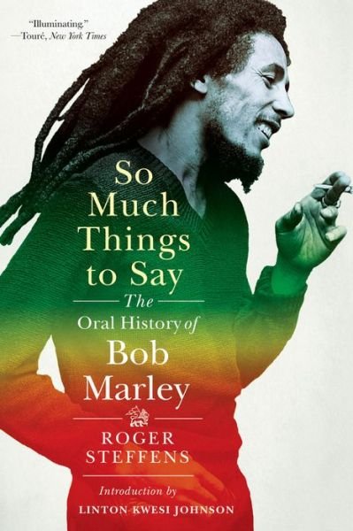Cover for Roger Steffens · So Much Things to Say: The Oral History of Bob Marley (Paperback Book) (2018)