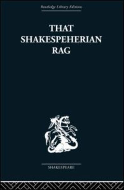 Cover for Hawkes, Terence (Emeritus Professor of English, Cardiff University, UK) · That Shakespeherian Rag: Essays on a critical process (Hardcover Book) (2004)