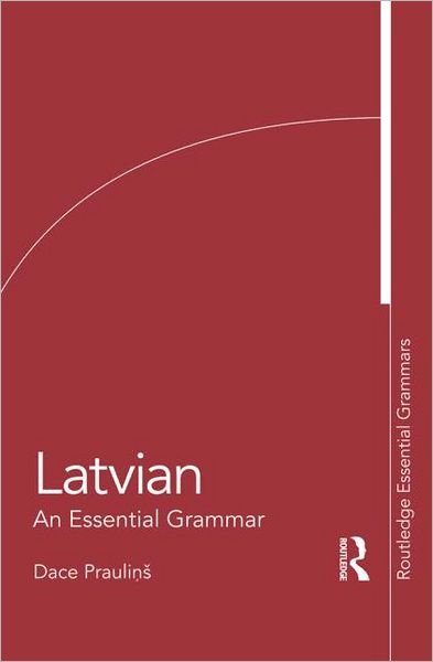 Cover for Dace Praulins · Latvian: An Essential Grammar - Routledge Essential Grammars (Taschenbuch) (2012)