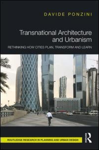 Cover for Davide Ponzini · Transnational Architecture and Urbanism: Rethinking How Cities Plan, Transform, and Learn - Routledge Research in Planning and Urban Design (Inbunden Bok) (2020)