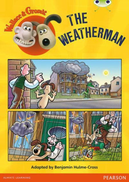 Cover for Benjamin Hulme-Cross · Bug Club Independent Fiction Year Two White Wallace and Gromit: The Weatherman - BUG CLUB (Paperback Book) (2016)