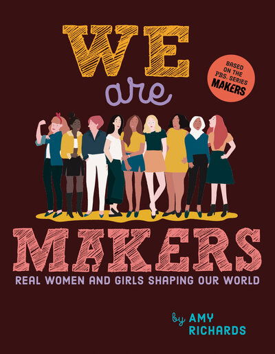 Cover for Amy Richards · We Are Makers: Real Women and Girls Shaping Our World (Hardcover Book) (2019)