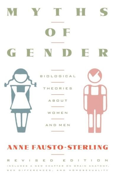 Cover for Anne Fausto-Sterling · Myths Of Gender: Biological Theories About Women And Men, Revised Edition (Paperback Bog) [Rev edition] (1992)