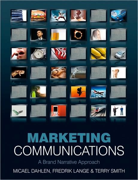 Cover for Dahlen, Micael (Centre for Consumer Marketing) · Marketing Communications: A Brand Narrative Approach (Taschenbuch) (2009)