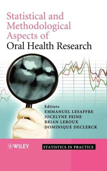 Cover for Lesaffre, Emmanuel (Catholic University Of Leuven) · Statistical and Methodological Aspects of Oral Health Research - Statistics in Practice (Hardcover Book) (2009)