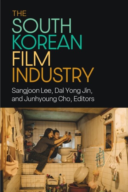 The South Korean Film Industry - Perspectives On Contemporary Korea (Hardcover Book) (2024)