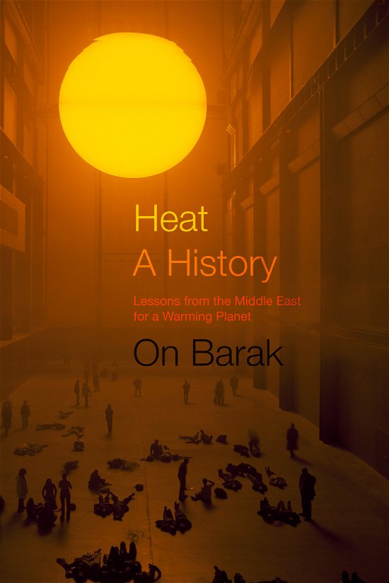 Cover for On Barak · Heat, a History: Lessons from the Middle East for a Warming Planet (Pocketbok) (2024)