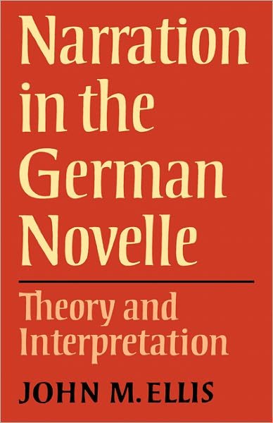 Cover for John M. Ellis · Narration in the German Novelle: Theory and Interpretation - Anglica Germanica Series 2 (Paperback Bog) (1979)