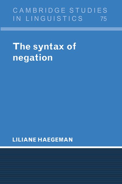Cover for Haegeman, Liliane (Universite de Geneve) · The Syntax of Negation - Cambridge Studies in Linguistics (Hardcover Book) (1995)