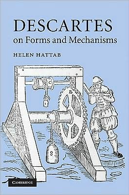 Cover for Hattab, Helen (University of Houston) · Descartes on Forms and Mechanisms (Hardcover Book) (2009)