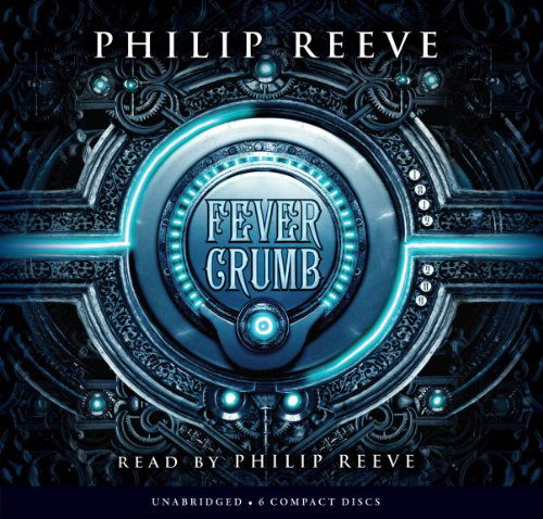 Cover for Philip Reeve · Fever Crumb - Audio Library Edition (Audiobook (CD)) [Unabridged edition] (2011)