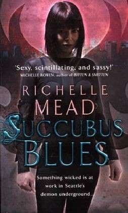 Cover for Richelle Mead · Succubus Blues (Paperback Bog) (2007)
