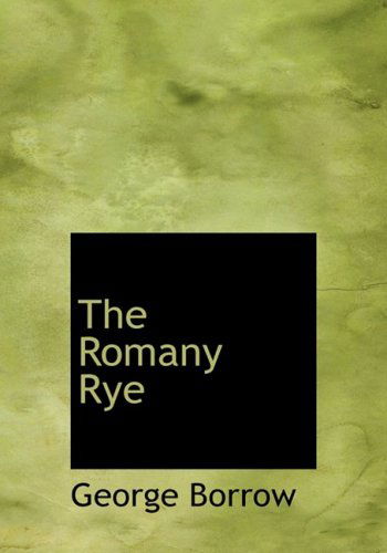 Cover for George Borrow · The Romany Rye (Hardcover Book) [Large Print, Large Type edition] (2008)