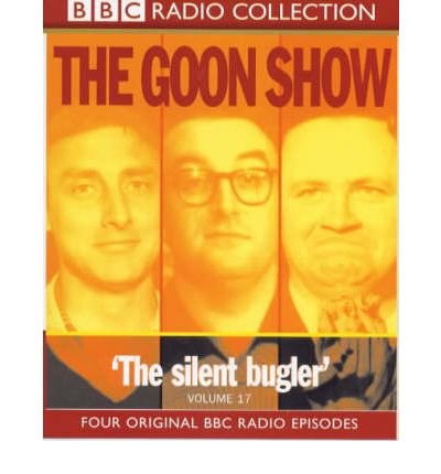 Cover for Spike Milligan · The Goon Show: Volume 17: The Silent Bugler (Hörbuch (CD)) [Unabridged edition] (1999)