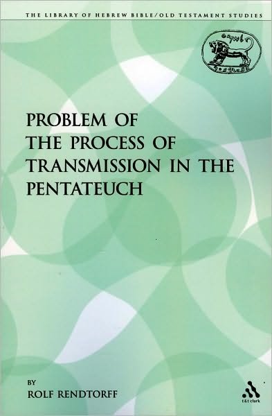 Cover for Rolf Rendtorff · The Problem of the Process of Transmission in the Pentateuch (The Library of Hebrew Bible / Old Testament Studies) (Paperback Book) (2009)