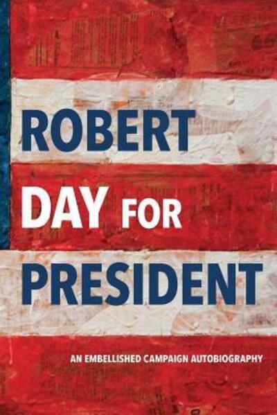 Cover for Professor Robert Day · Robert Day for President (Pocketbok) (2016)