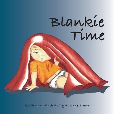 Cover for Raeanne Stranc · Blankie Time (Paperback Book) (2020)