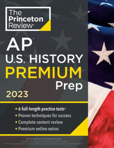 Princeton Review AP U.S. History Premium Prep, 2023: 6 Practice Tests + Complete Content Review + Strategies & Techniques - College Test Preparation - Princeton Review - Böcker - Random House USA Inc - 9780593450925 - 20 september 2022