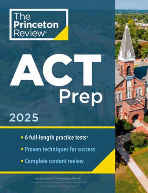 Princeton Review ACT Prep, 2025: 6 Practice Tests + Content Review + Strategies - Princeton Review - Bücher - Random House USA Inc - 9780593517925 - 28. Januar 2025