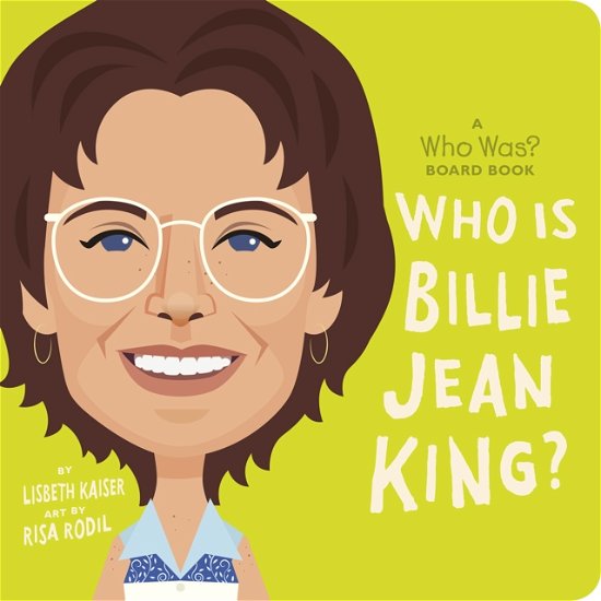 Cover for Lisbeth Kaiser · Who Is Billie Jean King?: A Who Was? Board Book - Who Was? Board Books (Board book) (2024)
