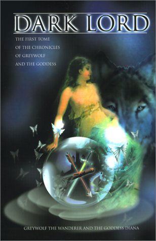 Cover for Diana Sinclair · Dark Lord : the First Tome of the Chronicles of Greywolf and the Goddess (Paperback Book) (2000)