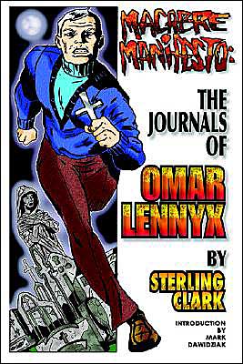 Cover for Sterling Clark Jr · Macabre Manifesto: the Journals of Omar Lennyx (Paperback Book) (2004)