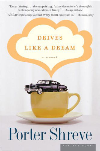 Cover for Porter Shreve · Drives Like a Dream: a Novel (Paperback Book) [Reprint edition] (2006)