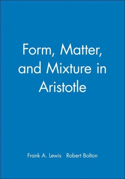 Cover for Lewis · Form, Matter, and Mixture in Aristotle (Paperback Bog) (1997)