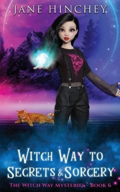 Cover for Jane Hinchey · Witch Way to Secrets and Sorcery: A Witch Way Paranormal Cozy Mystery #6 - Witch Way (Paperback Book) (2020)