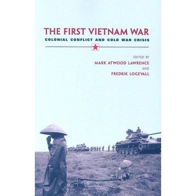 Cover for Mark Atwood Lawrence · The First Vietnam War: Colonial Conflict and Cold War Crisis (Paperback Book) (2007)