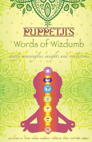 Puppetji's Words of Wizdumb: Deeply Meaningless Insights and Revelations - Puppetji Guru - Books - Skylark - 9780692294925 - October 8, 2014