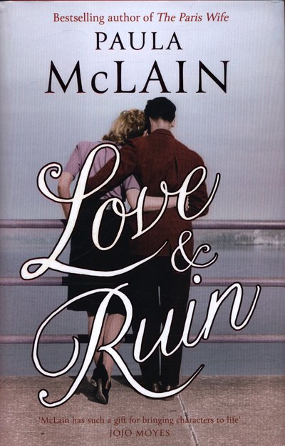 Cover for Paula McLain · Love and Ruin (Hardcover bog) (2018)