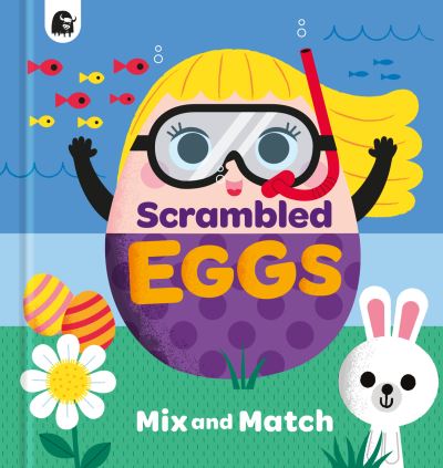 Scrambled Eggs - Mix and Match - Happy Yak - Books - Quarto Publishing PLC - 9780711289925 - February 1, 2024