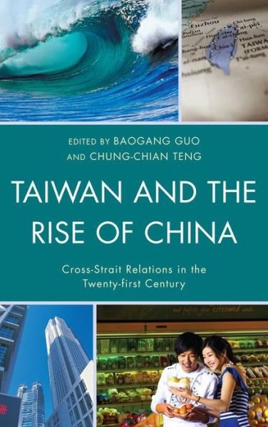 Cover for Baogang Guo · Taiwan and the Rise of China: Cross-Strait Relations in the Twenty-first Century - Challenges Facing Chinese Political Development (Hardcover Book) (2012)