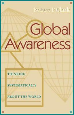 Cover for Robert P. Clark · Global Awareness: Thinking Systematically About the World (Hardcover Book) (2002)