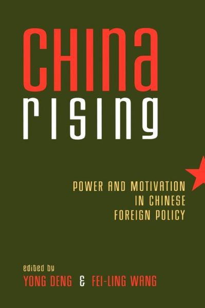 Cover for Yong Deng · China Rising: Power and Motivation in Chinese Foreign Policy - Asia in World Politics (Paperback Book) (2004)